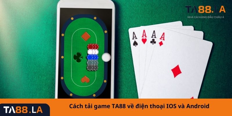 Cách tải game TA88 về điện thoại IOS và Android